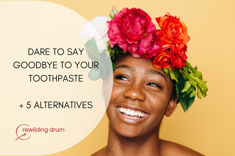Dare to say goodbye to your toothpaste