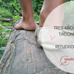 TRES AÑOS SIN TACONES. REFLEXIONES