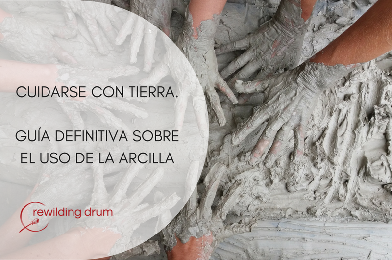 CUIDARSE CON TIERRA. GUÍA DEFINITIVA SOBRE EL USO DE LA ARCILLA