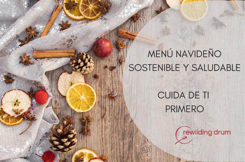 MENÚ NAVIDEÑO SOSTENIBLE Y SALUDABLE: CUIDA DE TI PRIMERO