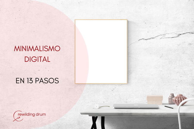 MINIMALISMO DIGITAL EN 13 PASOS